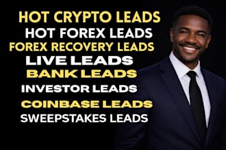 deliver hot crypto leads, forex leads, live leads, crypto emails, bank leads