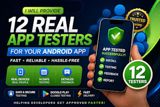 provide 12 tester google play testers 20 testers mobile app testing 12 testers