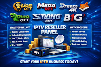 create unlimited panel, lion ott, foxx, b1g, trex, strong8k, dream4k