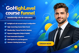 build a gohighlevel course funnel and membership site for educators