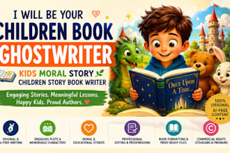 be your children book ghostwriter, kids moral story, children story book writer