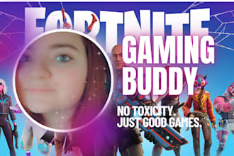 be your fortnite gaming buddy