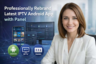 professionally rebrand latest iptv android app with panel