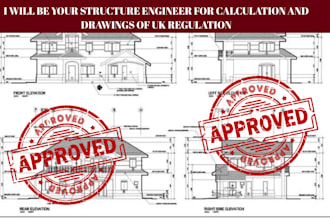 be your structure engineer for calculation and drawings of UK regulation