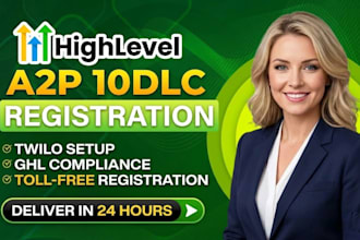 do a2p 10dlc registration, gohighlevel a2p 10dlc approval, twilo a2p in 24 hours
