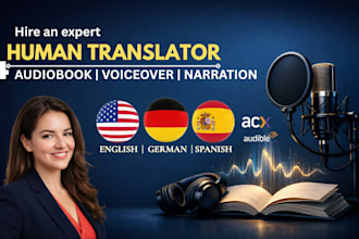 translate spanish, german and english for audiobook and voiceover or narration