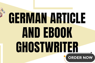 ghostwrite a perfect german text, ebook, blog, article