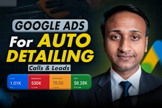 do google ads for auto detailing to get more calls and leads