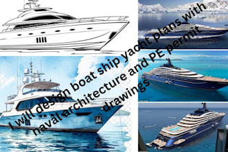 design boat, ship, yacht plans with naval architectural and pe permit drawing