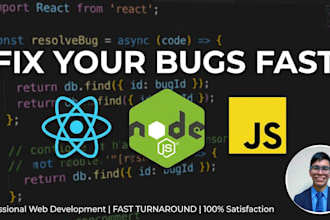 fix bugs and errors in your react, nodejs, or javascript app