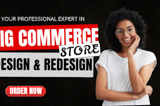 design bigcommerce redesign bigcommerce website develop bigcommerce store