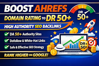 increase ahrefs domain rating dr 50 using high authority SEO backlinks