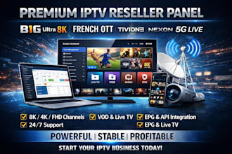create best reseller panel b1g, ultra 8k, french ott,   tivione, nexon, 5glive