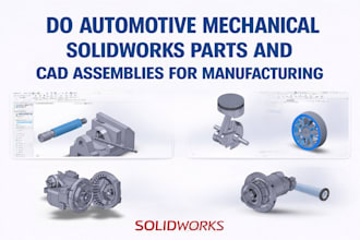 do automotive mechanical solidworks parts and cad assemblies for manufacturing