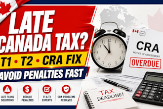 file late canada t1 t2 tax return urgent avoid cra penalty fix errors fast
