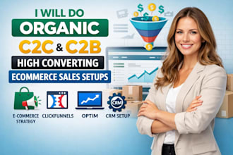 do organic c2c c2b high converting ecommerce sales setups CRM clickfunnels optim