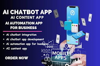develop ai chatbot app, ai content app or ai automation app for business