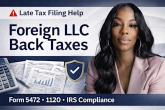 file your llc late tax return and back taxes for foreign owned llc 5472, 1120