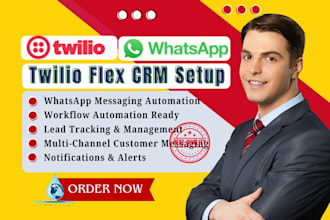 configure twilio flex CRM for customer communication and whatsapp automation