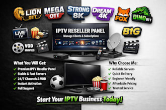 create unlimited panel with, dream4k, lion ott, strong8k,mega ott, b1g, trex