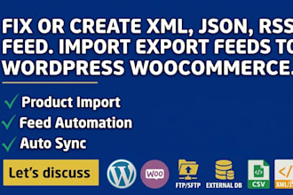 fix or create xml, json, rss, feed import export feeds to wordpress woocommerce