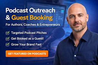 get you booked on podcasts with targeted outreach and pitches