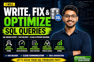 write, fix and optimize sql queries and stored procedures