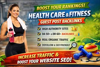 publish health care and fitness article to provide  guest post backlink