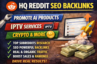 do HQ reddit SEO backlink to promote ai products, iptv, crypto for sales traffic