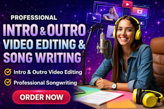do video editing podcast intro and outro youtube intro song writing