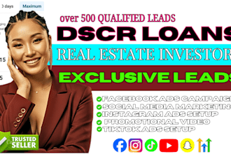 500 exclusive dscr loan leads generation for real estate investors, facebook ads