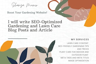 write SEO friendly gardening articles, and plant care blog posts