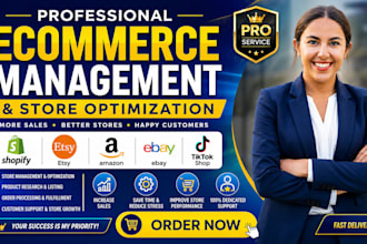 do ecommerce management for shopify, etsy, amazon, ebay or tiktok shop