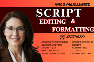 do movie script editing, screenplay formatting and proofreading