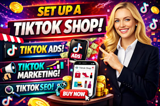 setup tik tok shop and manage tiktok shop for maximum growth