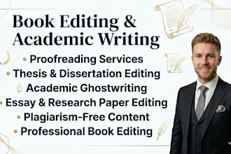 proofread, edit, ghostwrite your academic writing, book, dissertation and thesis