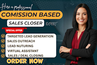 be your commission based high ticket sales closer b2b sales representative