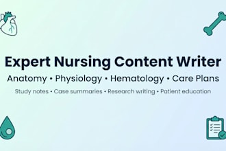 write expert nursing content on anatomy, physiology, hematology, and care plans
