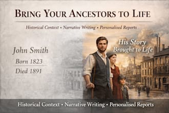 bring your ancestors to life with historical context and storytelling