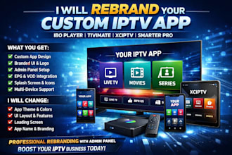 customize iptv player app like ibo player, tivimate ,next tv,smarter with panel