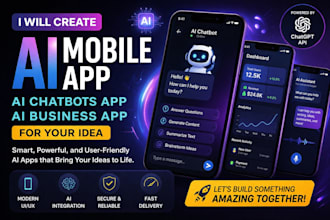 create ai mobile app, ai chatbot app, ai business app for your idea