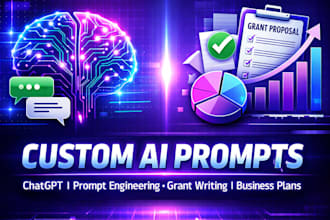create custom ai prompts chatgpt prompt engineering grant writing business plan