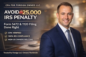 be your cpa for foreign owned llc form 5472 and 1120 filing