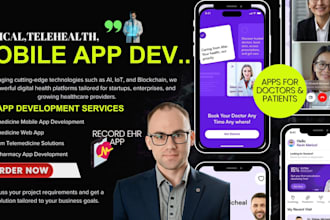 create medical app, ios and android telehealth app, hospital app and admin panel
