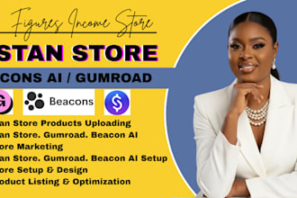 design and setup stan store, beacons ai, gumroad with products stan store