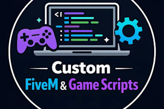 develop custom fivem scripts, game scripts based on your idea