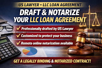 draft and notarize your llc loan agreement as a US lawyer