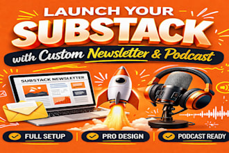 launch your substack with custom newsletter,podcast