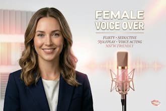 do seductive, custom,  nsfw voiceover for animation fast