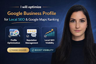 optimize google business profile upgrading for local SEO maps ranking